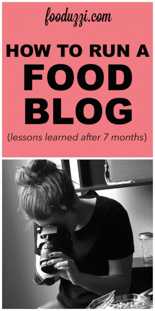 How to Run a Food Blog (lessons learned after 7 months) || fooduzzi.com