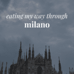 The Duomo di Milano and the words 'eating my way through milano'